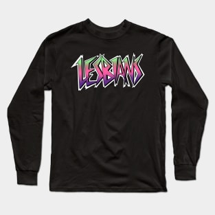 Lesbians: The Shirt Long Sleeve T-Shirt